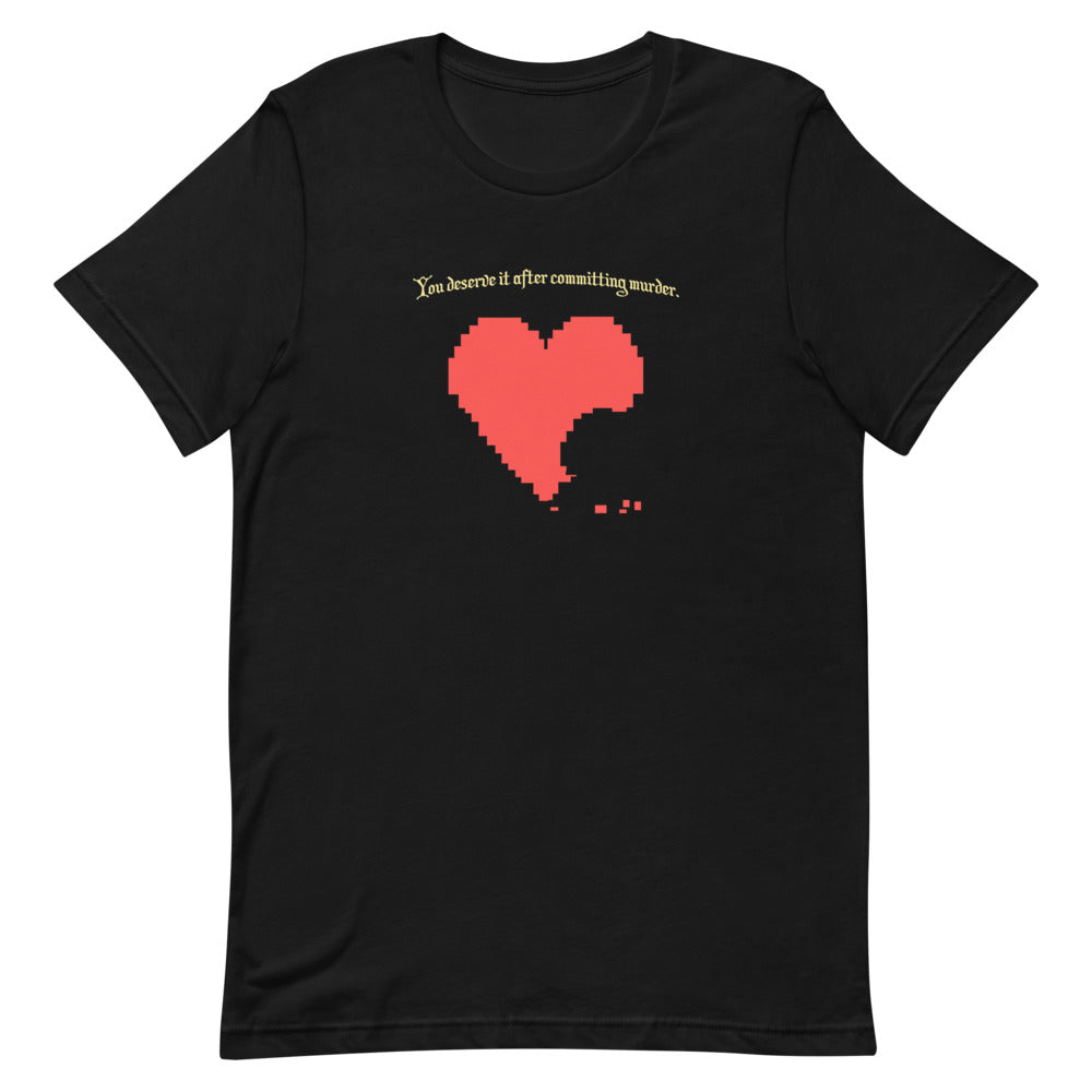 Legend of Neil You Deserve It Heart Cookie Unisex T Shirt